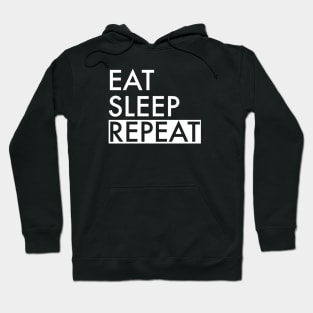 Eat, sleep, repeat Hoodie